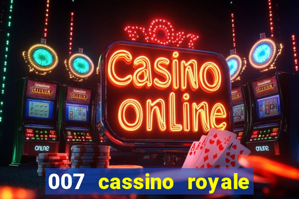 007 cassino royale filme completo em portugues